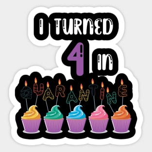 I Turned 4 In Quarantine funny birthday idea T-shirt Sticker